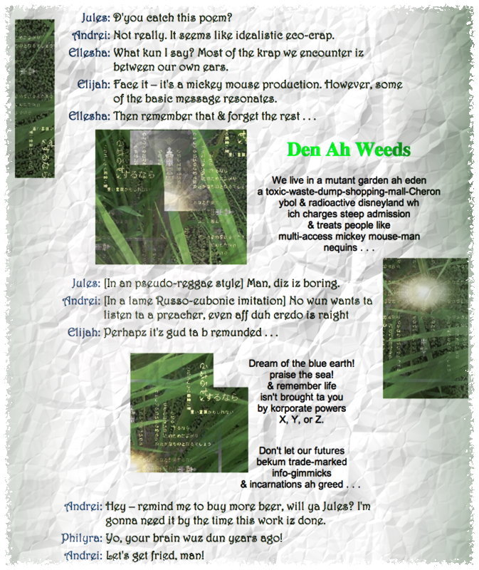Den Ah Weeds - a graphic manipulation, poem, & dialog