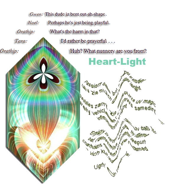 Heart Light - an art work, dialog & pseudo-poem by T Newfields